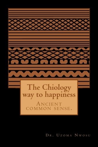 The Chiology Way to Happiness Ancient Common Sense