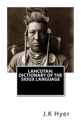 Lahcotah Dictionary of the Sioux Language