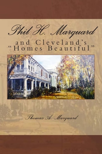 Phil H. Marquard and Cleveland's "Homes Beautiful"