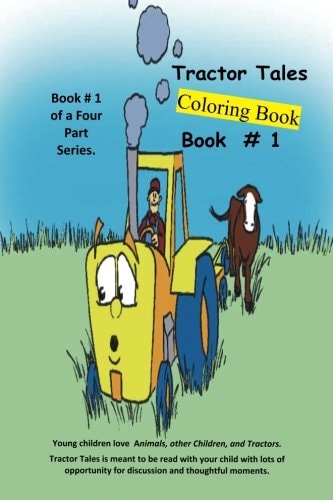 Tractor Tales # 1 Coloring Book A Childs First Tractor Coloring Book