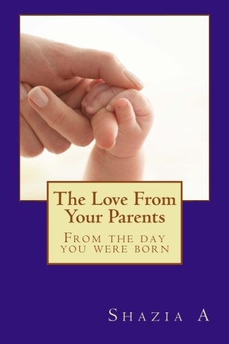 The Love From Your Parents From the Day You Were Born