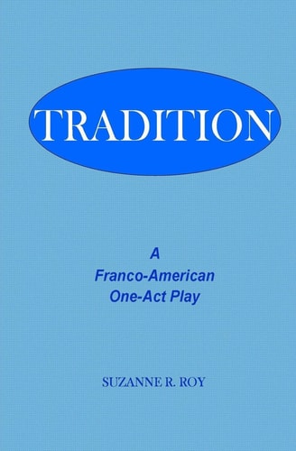 Tradition A Franco-American One-Act Play