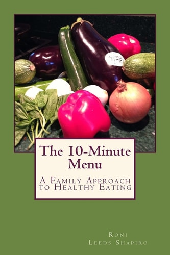 The 10-Minute Menu A Family Approach to Healthy Eating