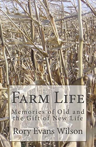 Farm Life Memories of Old and the Gift of New Life