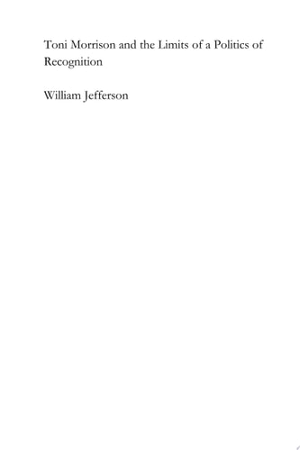 Toni Morrison and the Limits of a Politics of Recognition