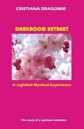 Darkroom Retreat A Lightfull Mystical Experience: -