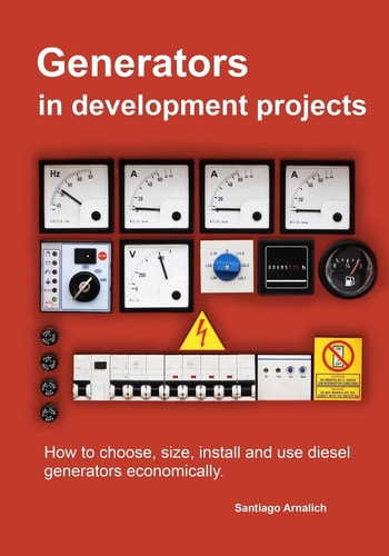 Generators in Development Projects How to Choose, Size, Install and Use Diesel Generators Economically