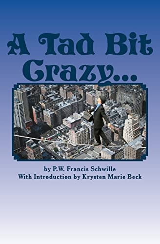 A Tad Bit Crazy...