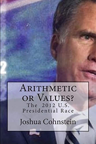 Arithmetic Or Values? The 2012 U. S. Presidential Race