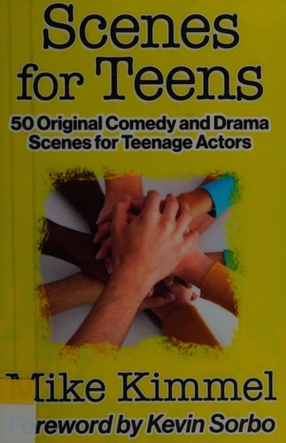 Scenes for Teens 50 Original Comedy and Drama Scenes for Teenage Actors