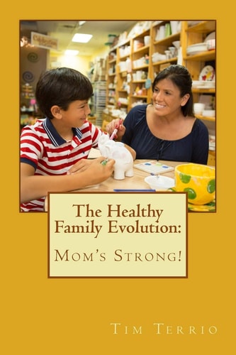 The Healthy Family Evolution Mom's Strong!