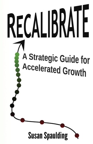 Recalibrate A Strategic Guide for Accelerated Growth