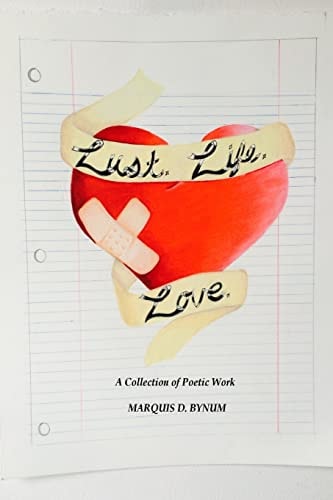 Lust. Life. Love. A Collection of Poetic Works