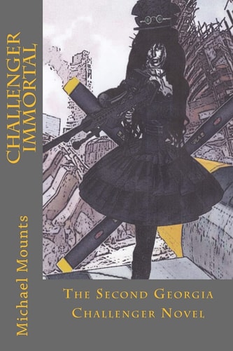Challenger Immortal The Second Novella of the Georgia Challenger Series