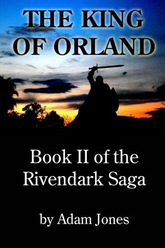 The King of Orland Book 2 of the Rivendark Saga