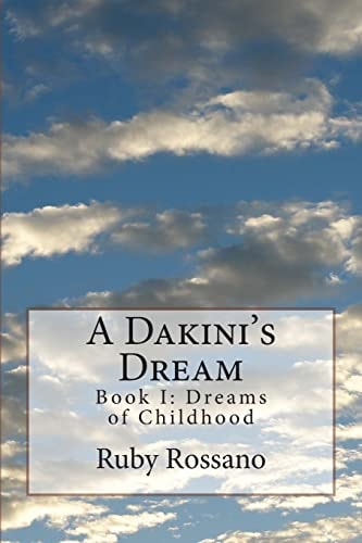 A Dakini's Dream Book I: Dreams of Childhood