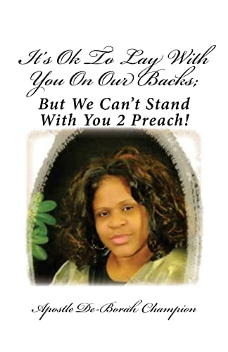 It's Ok To Lay With You On Our Backs But We Can't Stand With You 2 Preach?