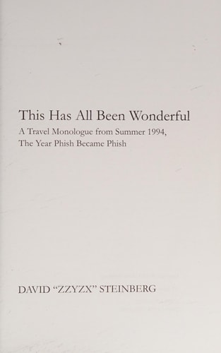 This Has All Been Wonderful A Travel Monologue From Summer 1994: The Year Phish Became Phish