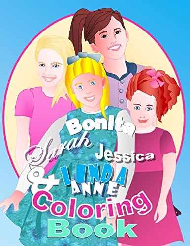 Bonita, Sarah, Jessica, and Linda Anne Coloring Book