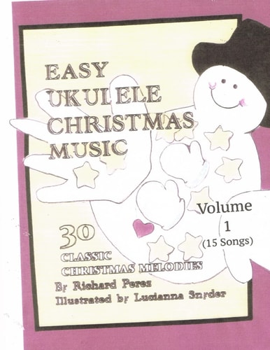 Easy Ukulele Christmas Music Vol 1 30 Classic Christmas Melodies