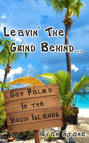 Leavin' The Grind Behind... Get Palm'd in the Virgin Islands