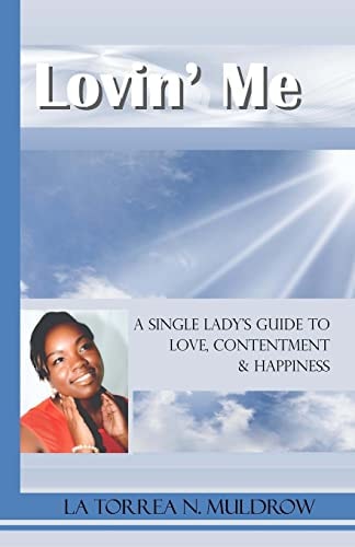 Lovin' Me A Single Lady's Guide to Love, Contentment and Happiness