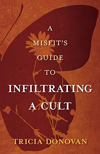 A Misfit's Guide to Infiltrating a Cult