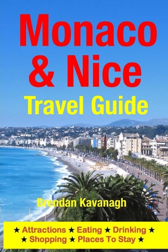Monaco and Nice Travel Guide - Attractions, Eating, Drinking, Shopping and Places to Stay