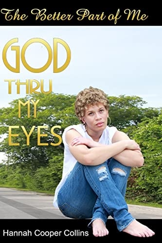 The Better Part of Me God Thru My Eyes