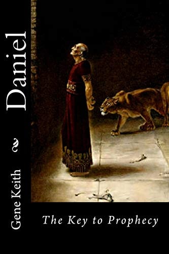 Daniel The Key to Prophecy
