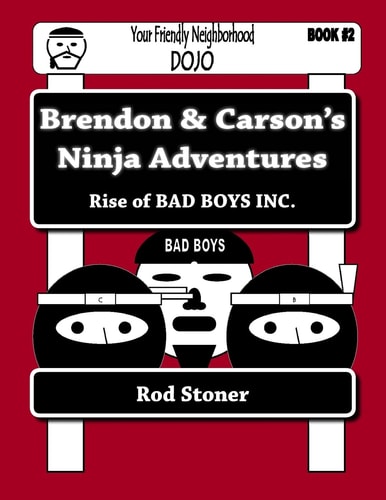 Brendon and Carson's Ninja Adventures Rise of BAD BOYS INC