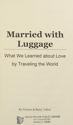 Married with Luggage What We Learned About Love by Traveling the World