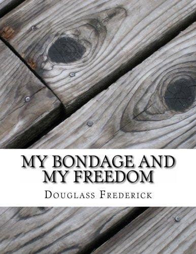 My Bondage and My Freedom