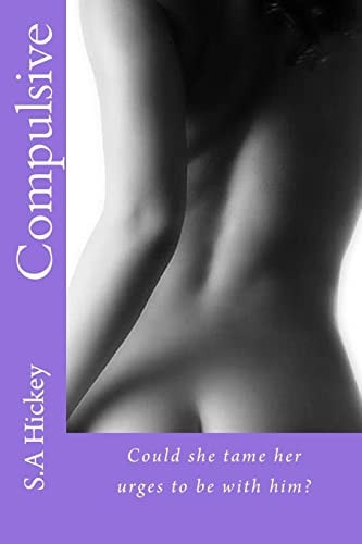 Compulsive Could She Tame Her Urges to Be with Him?