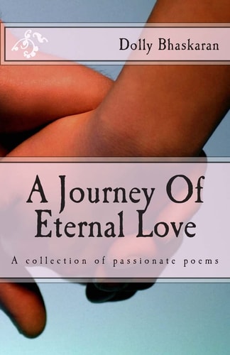 A Journey Of Eternal Love A Collection of Passionate Poems