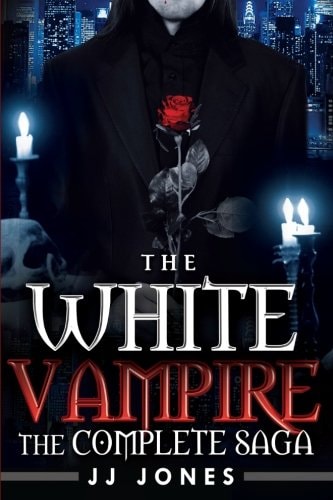 The White Vampire The Complete Saga
