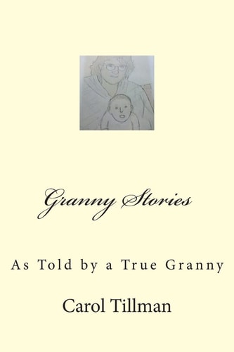 Granny Stories As Told by a True Granny