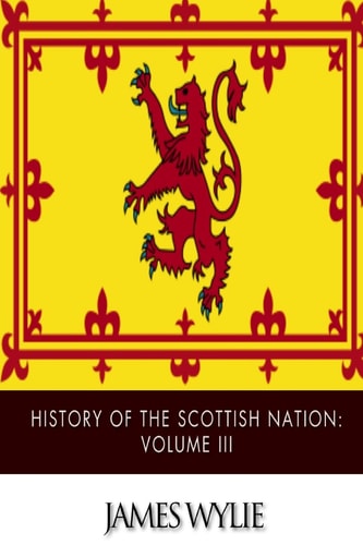 History of the Scottish Nation: Volume III From Union of Scots and Picts, A. D. 843, to Death of Alexander III, A. D. 1286