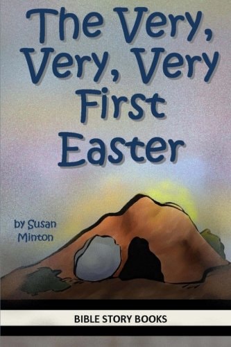 The Very, Very, Very First Easter