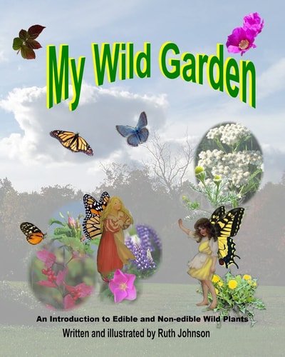 My Wild Garden An Introduction to Edible and Non-Edible Wild Plants