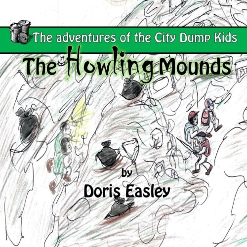 The Howling Mounds The Adventures of the City Dump Kids
