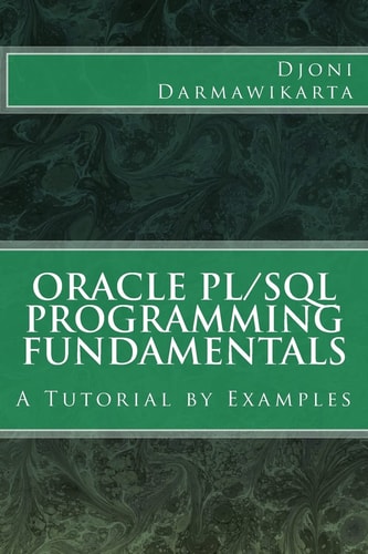 Oracle PL/SQL Programming Fundamentals A Tutorial by Examples