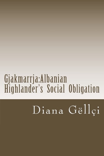 Gjakmarrja Albanian Highlander's Social Obligation