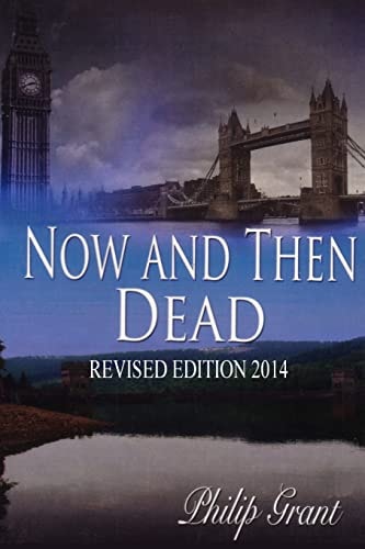 Now And Then Dead Revised 2014 Edition