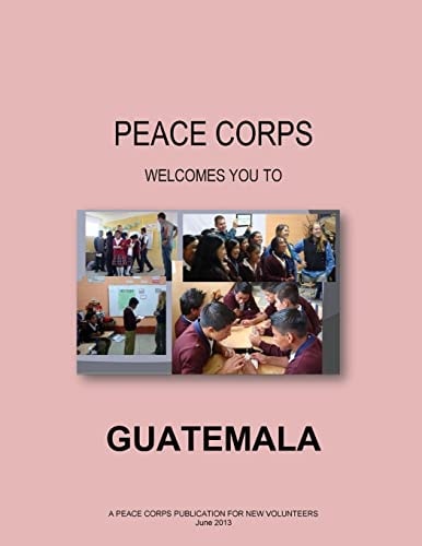 Guatemala A Peace Corps Publication