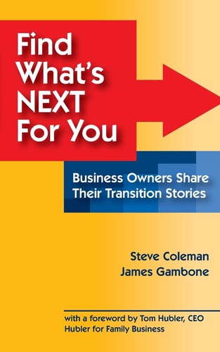 Find What's Next For You? Business Owners Share Their Transition Stories