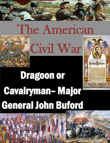 The American Civil War Dragoon Or Cavalryman- Major General John Buford