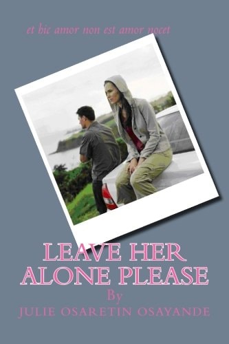 Leave Her Alone Please