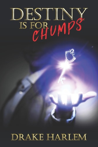 Destiny Is for Chumps