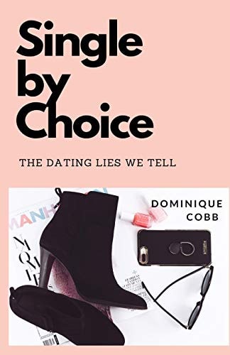 I'm Single by Choice And Other Dating Lies We Tell Ourselves